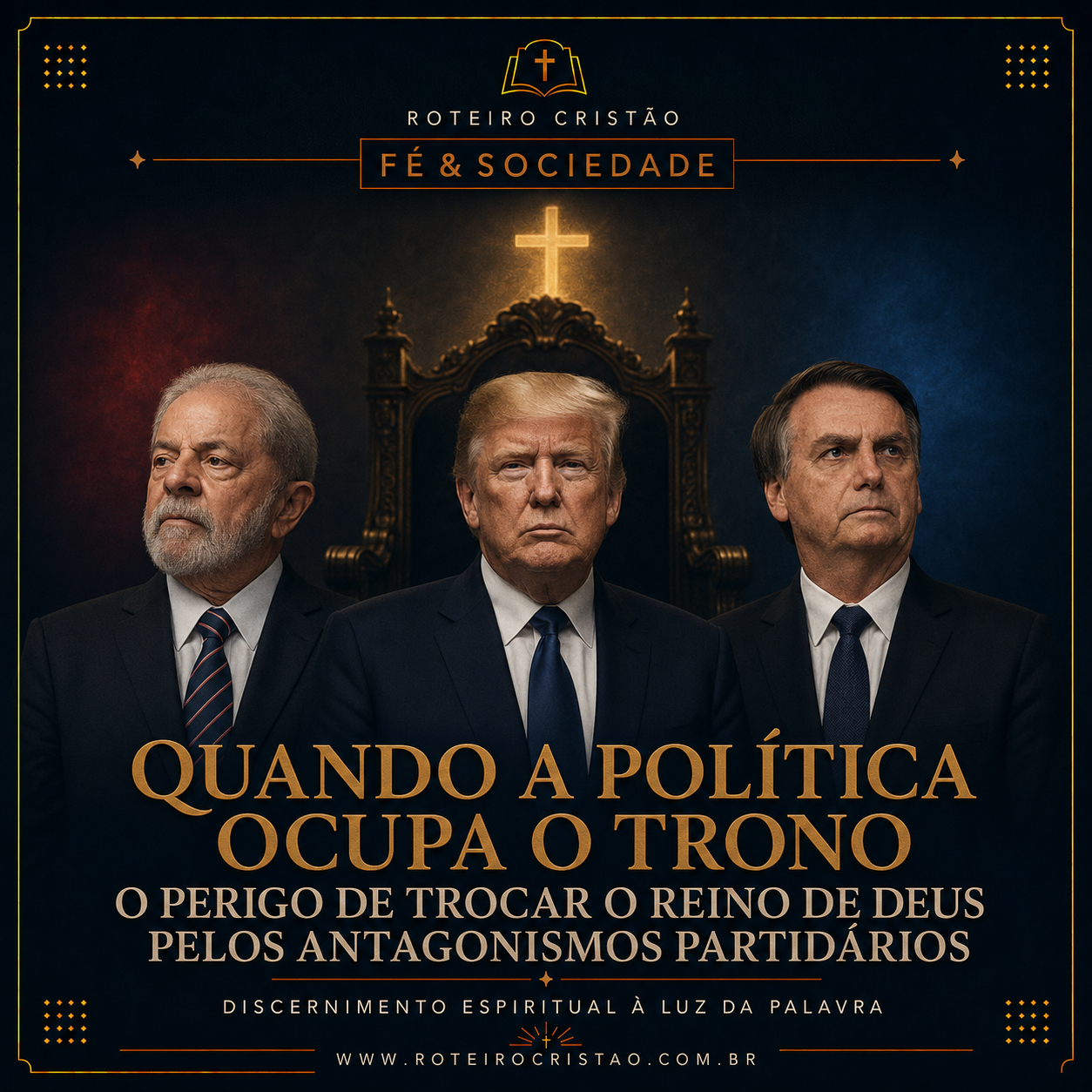 Quando a Política Ocupa o Trono: O Perigo de Trocar o Reino de Deus pelos Antagonismos Partidários